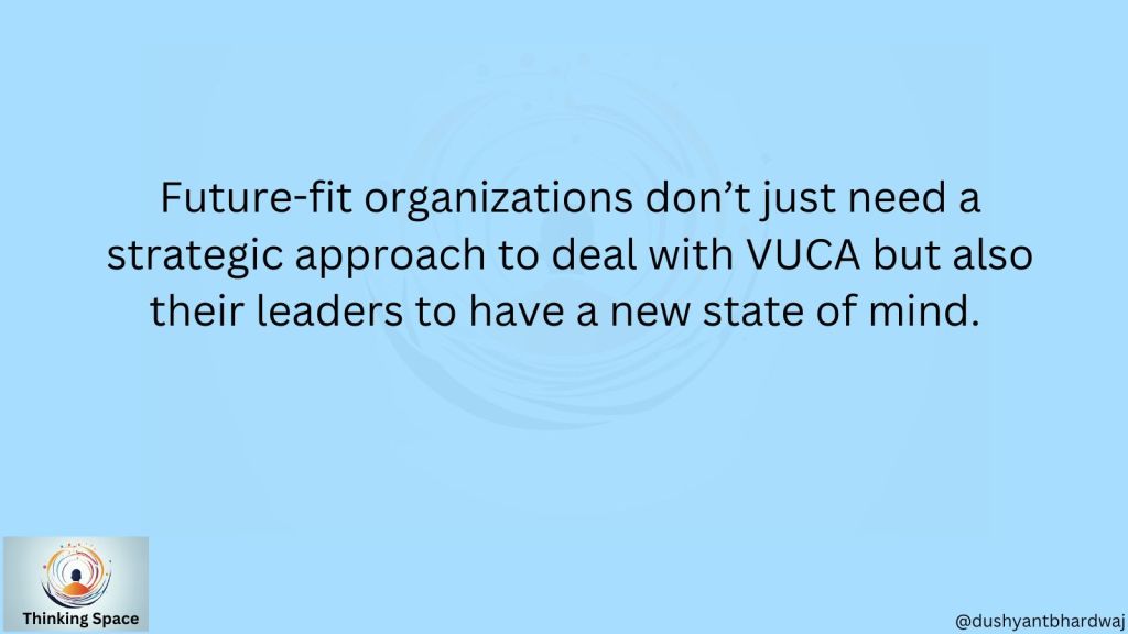 VUCA and Future-fit Organizations
